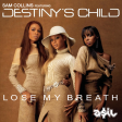Sam Collins feat. Destiny's Child - Lose My Breath (ASIL Mashup)