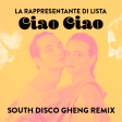 La rappresentate di Lista - Ciao Ciao (South Disco Gheng Extended Remix)