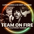 LLoyd Banks & 50 Cent vs Lorde - Team On Fire (Dj AAsH Money Mashup)