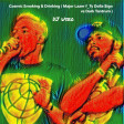DJ Useo - Cosmic Smoking & Drinking ( Major Lazer f_Ty Dolla $ign vs Dark Tantrum )