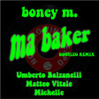 Boney M - Ma Baker (Umberto Balzanelli, Matteo Vitale, Michelle Bootleg Remix)
