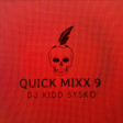 Quick Mixx 9 - Dj Kidd Sysko