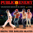 Public Enemy vs Vaughan Mason & Crew vs Chic - Bring The Roller Skates (Mashup)