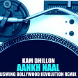 Kam Dhillon - Aankh Naal (DJ SWING BOLLYWOOD REVOLUTION REMIX)