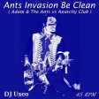 Ants Invasion Be Clean ( Adam & The Ants vs Anarchy Club )