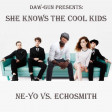 DAW-GUN - She Knows The Cool Kids (Ne-Yo vs. Echosmith) [2015]
