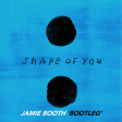Ed Sheeran - Shape of You (Jamie Booth 'Bootleg') [Extended]