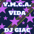 Village People Vs Gibson Brothers - Y.M.C.A. Vida (DJ Giac Mashup)