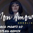 annalisa mon amour marco monti dj bootleg remix ext vers