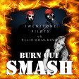 Burn Out (Ellie Goulding vs. Twenty One Pilots)