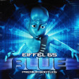 Eiffel 65 Vs David Guetta & Bebe Rexha - I'm Good Blue (DeeJayTuono Radio Edit MashUp)