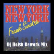 New York New York 2K20 - Frank Sinatra (Dj Holsh Rework Mix)