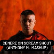 Cenere On Scream Shout ( Anthony M. Mashup)