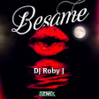 Besame - DJ Roby J (Remix)