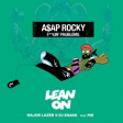 Asap Rocky vs Major Lazer & DJ Snake - Lean on Problem