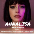Annalisa - Mon Amour #Reebot  (Andrea Cecchini - Luka J Master - Sandro Pozzi )