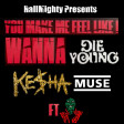 HallMighty - You Make Me Feel Like I Wanna Die Young (Ke$ha ft Michael Jackson vs. Muse)