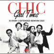 Chic - Good Times (Extended DJ Roby J Extended Rework 2021)