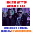 I Like the Way You Work It at 6AM (CVS 'Frontpage' Mashup - Blackstreet + J.Balvin + Farruko