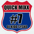 Quick Mixx 7 - Dj Kidd Sysko