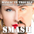 Maniac In Trouble (Michael Sembello vs. Taylor Swift)