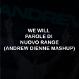 We Will Parole di Nuovo Range (Andrew Dienne Mashup)