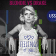 USS - Feelings of Glass ( Blondie VS Drake)
