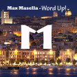 Max Masella - Word up! (Original Version)