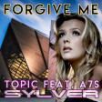 Forgive Me (Topic Feat. A7S x Sylver)