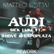 Sick Luke ft.Rhove Capoplaza - Audi (Matteo Bottai Rework)