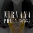 Nirvana - Polly [All Rights Reversed Remix]