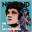 TIME x CON IL NASTRO ROSA [No Mind (IT) Mashup]