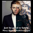 Mary J. Blige Vs. Professor Green - Just be good to family