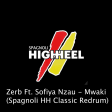 Zerb Ft. Sofiya Nzau - Mwaki  (Spagnoli HH Classic Redrum)