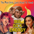 The Bad Girls Just Want To Touch Big Dick Energy - Cyndi Lauper Vs Latto Vs The Bloodhound Gang