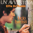 Lucio Battisti - Un' Avventura (Effe DJ remix)