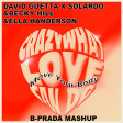Solardo X David Guetta Move Your Body x Crazy What Love Can Do ( B-Prada Mashup)