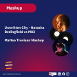 Unwritten City - Natasha Bedingfield vs M83  (Matteo Trevisan Mashup)