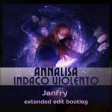 Annalisa - Indaco violento ( Janfry Extended Edit Bootleg)