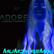 Jasmine Thompson - Adore ( Mumdy Remix )