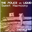 Sweet Harmoony (The Police vs Liquid)