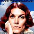 tbc - It's OK For Superstars To Cry (The Carpenters vs SOPHIE)