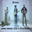 DJ Useo - Ember Boom ( Trio vs FlexXTronic )