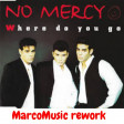 No Mercy - Where Do You Go-MarcoMusic-rework