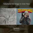 Telephone Flex(Lady Gaga Vs Volor Flex)