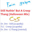 CVS - Still Nuthin' But A Creep Thang (TLC + Dr. Dre) OLD VERSION