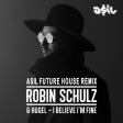 Robin Schulz & Hugel - I Believe Im Fine (ASIL Future House Rework)