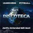 IAmChino x Pitbull - Discoteca ( Janfry Extended Edit Boot)