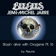 Stayin' Alive with Oxygen (Jean Michel Jarre VS Bee Gees) (2016)