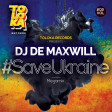 DJ De Maxwill - #SaveUkraine Megamix 002